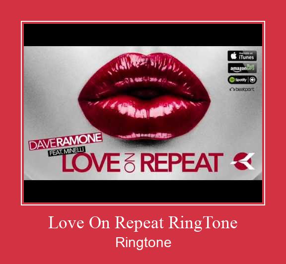 Love On Repeat RingTone रिंगटोन मुफ्त डाउनलोड करें