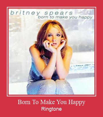 Born To Make You Happy Nada Dering Unduh gratis