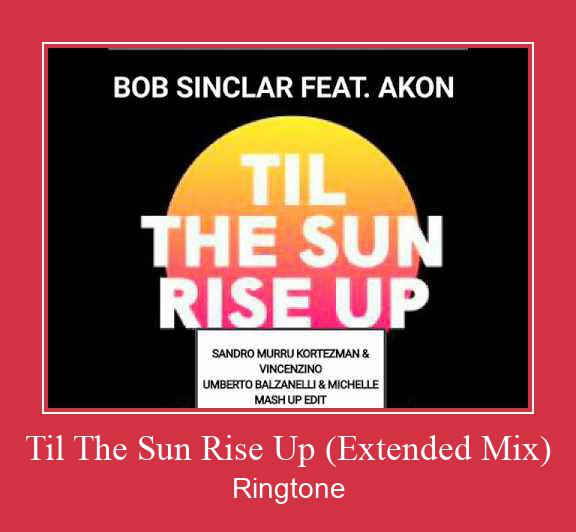 Til The Sun Rise Up (Extended Mix) Vyzvánění ke stažení zdarma