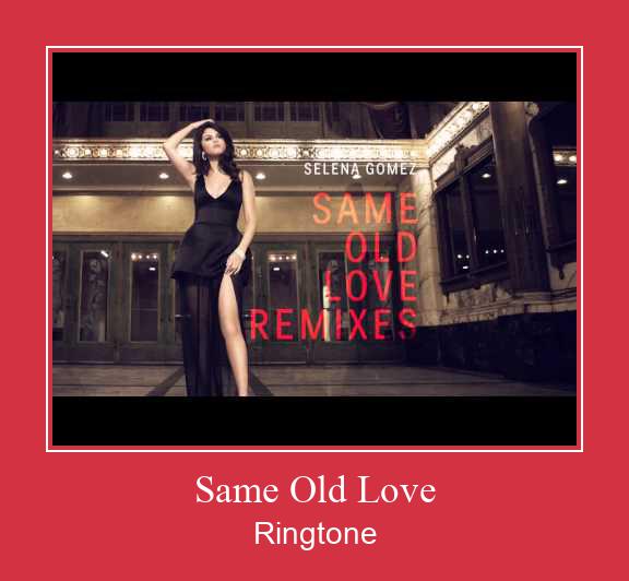 Same Old Love Suoneria Download gratuito.
