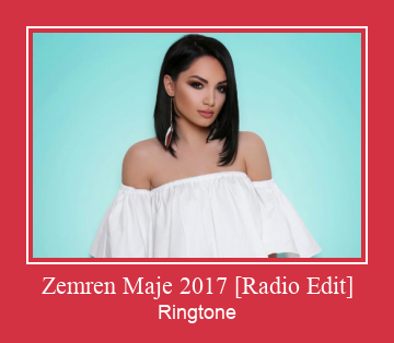Zemren Maje 2017 [Radio Edit] Ringtone Download Proste.
