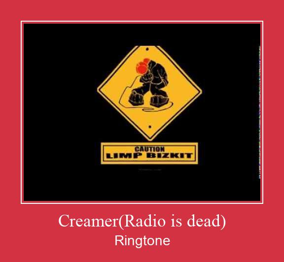Creamer(Radio Is Dead) ರಿಂಗ್ಟೋನ್ ಡೌನ್ಲೋಡ್ ಉಚಿತ