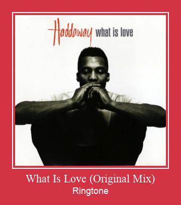 What Is Love (Original Mix) రింగ్టోన్ ఉచితంగా డౌన్లోడ్ చేసుకోండి