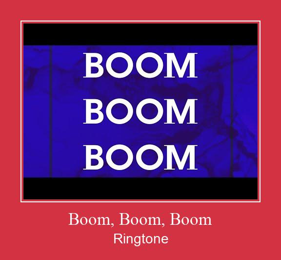 Boom, Boom, Boom ರಿಂಗ್ಟೋನ್ ಡೌನ್ಲೋಡ್ ಉಚಿತ