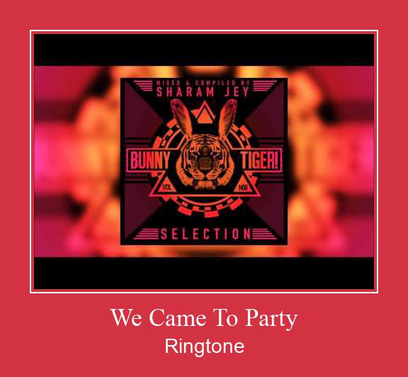 We Came To Party Ringtone Download Proste.