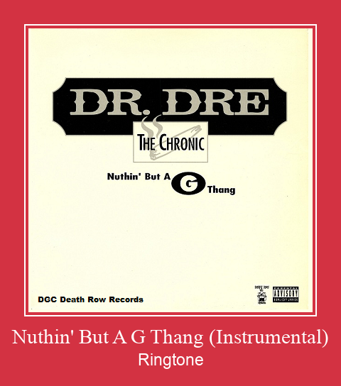 Nuthin' But A G Thang (Instrumental) Ringtone allalaadimine tasuta