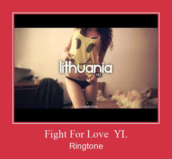 Fight For Love  YL Ringtone Last ned gratis