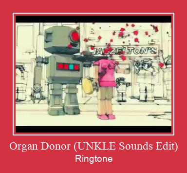Organ Donor (UNKLE Sounds Edit) Zil sesi indir ücretsiz