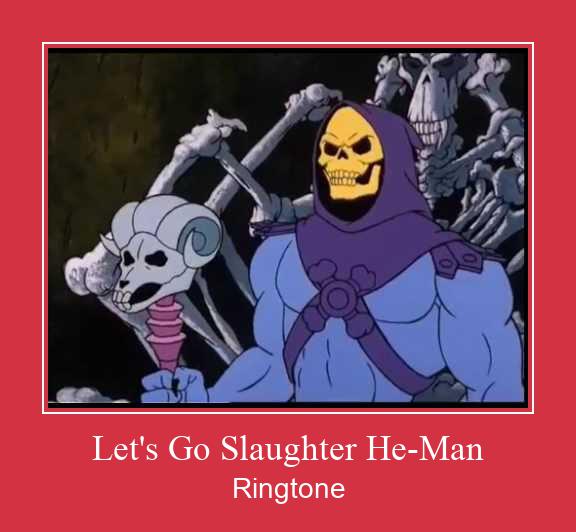Let's Go Slaughter He-Man ரிங்டோன் பதிவிறக்க இலவச