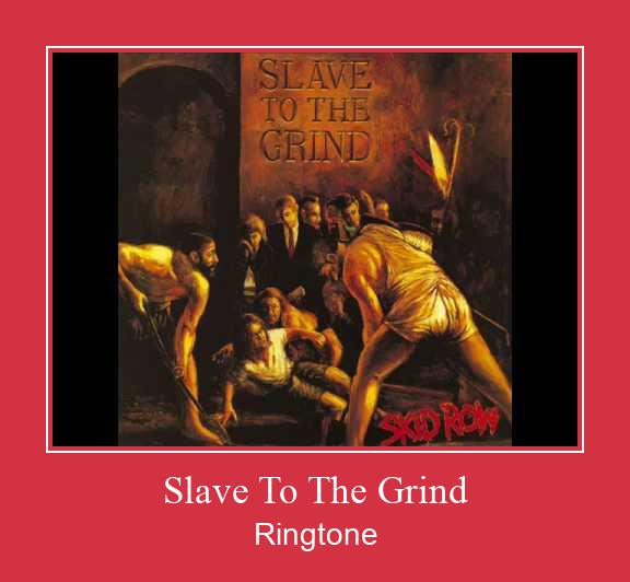 Slave To The Grind Nada Dering Unduh gratis