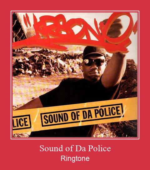 Sound Of Da Police Zil sesi indir ücretsiz