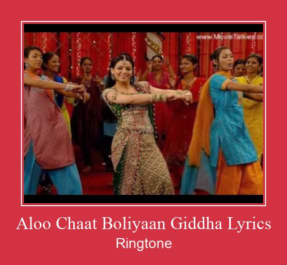 Aloo Chaat Boliyaan Giddha Lyrics Nhạc chuông tải miễn phí