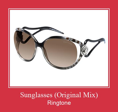 Sunglasses (Original Mix) ரிங்டோன் பதிவிறக்க இலவச