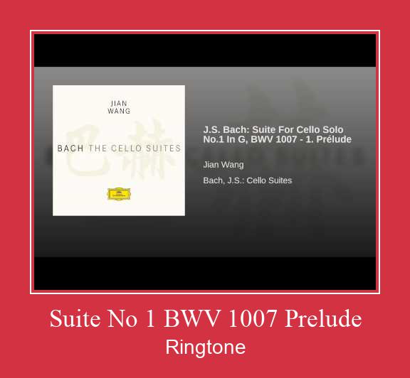 Suite No 1 BWV 1007 Prelude ರಿಂಗ್ಟೋನ್ ಡೌನ್ಲೋಡ್ ಉಚಿತ