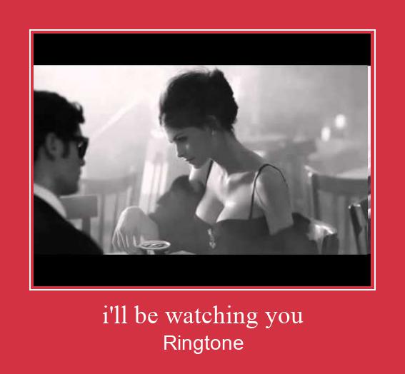 I'll Be Watching You Ringtone Download Proste.