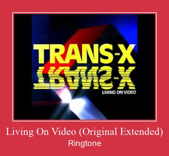 Living On Video (Original Extended) 着信音を無料でダウンロード