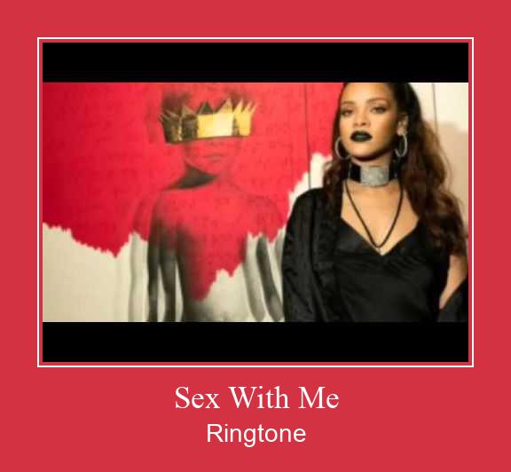Sex With Me Ringtone allalaadimine tasuta