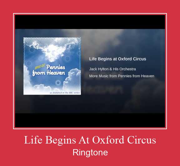 Life Begins At Oxford Circus צלצול הורד חינם