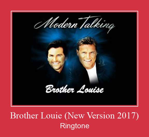 Brother Louie (New Version 2017) Zvana signāls lejupielādēt bezmaksas