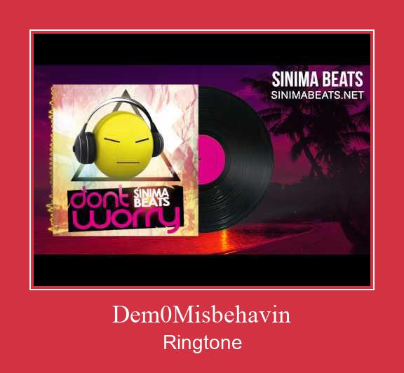 Dem0Misbehavin Ringtone Download Free