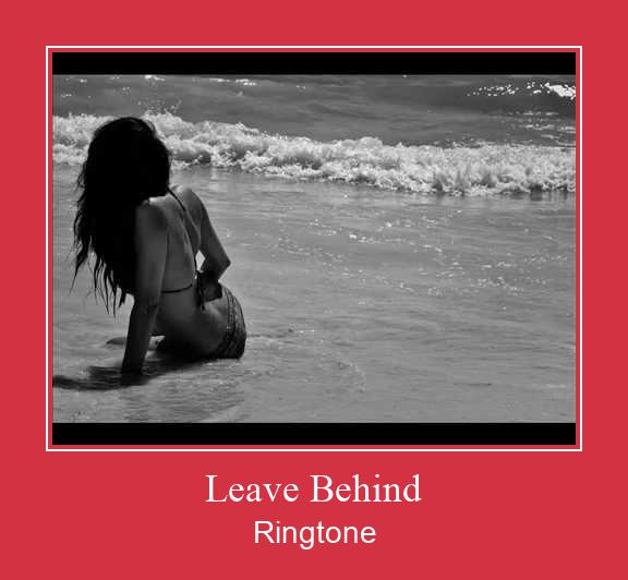 Leave Behind ரிங்டோன் பதிவிறக்க இலவச