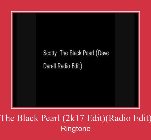 The Black Pearl (2k17 Edit)(Radio Edit) Ringtone Завантажити безкоштовно