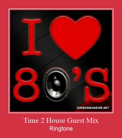 Time 2 House Guest Mix ரிங்டோன் பதிவிறக்க இலவச