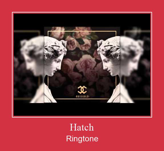 Hatch Ringtone Download Free