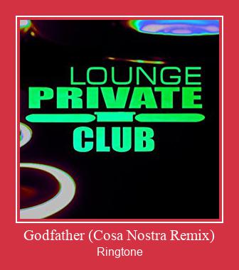 Godfather (Cosa Nostra Remix) రింగ్టోన్ ఉచితంగా డౌన్లోడ్ చేసుకోండి
