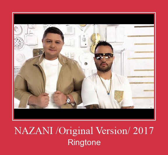 NAZANI /Original Version/ 2017 Рингтоне Бесплатно бесплатно