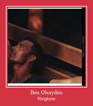 Ben Olsaydim ರಿಂಗ್ಟೋನ್ ಡೌನ್ಲೋಡ್ ಉಚಿತ