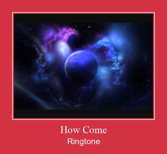 How Come Ringtone Download Proste.