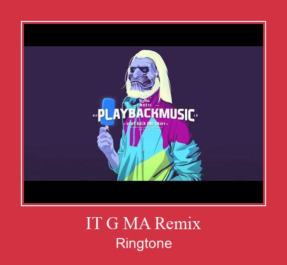 IT G MA Remix ரிங்டோன் பதிவிறக்க இலவச