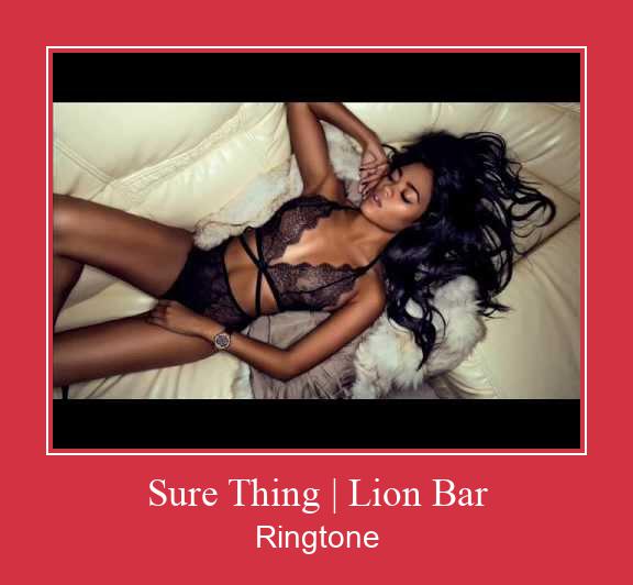 Sure Thing | Lion Bar Ringtone Download pulsuz