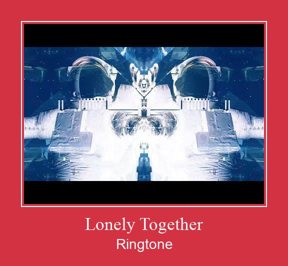 Lonely Together Zvana signāls lejupielādēt bezmaksas