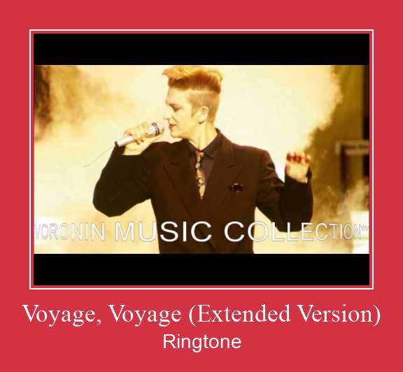Voyage, Voyage (Extended Version) Рингтоне Бесплатно бесплатно