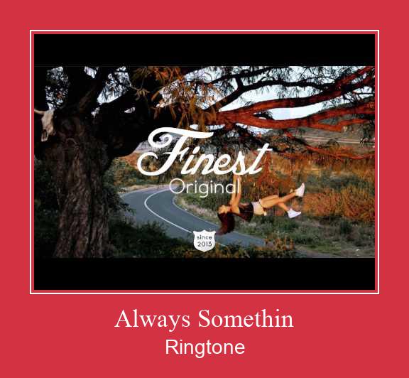 Always Somethin Ringtone Download Besplatno