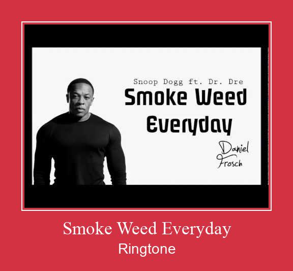 Smoke Weed Everyday Ringtone تنزيل مجاني