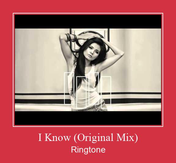 I Know (Original Mix)  벨소리 다운로드 무료