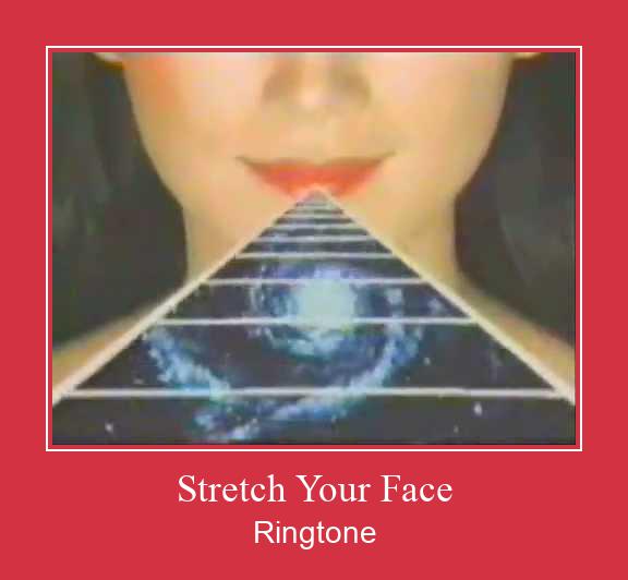 Stretch Your Face Ringtone Download Free