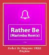 Rather Be Ringtone FREE zil