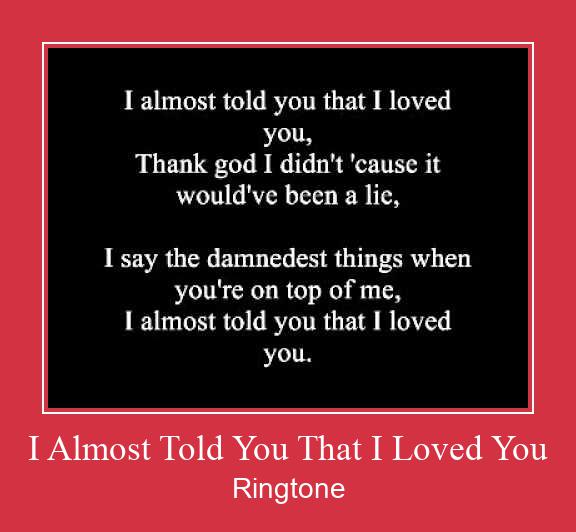 I Almost Told You That I Loved You Csengőhang letöltés ingyenes