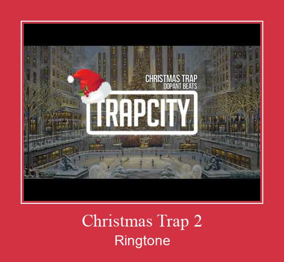 Christmas Trap 2 Nada Dering Unduh gratis