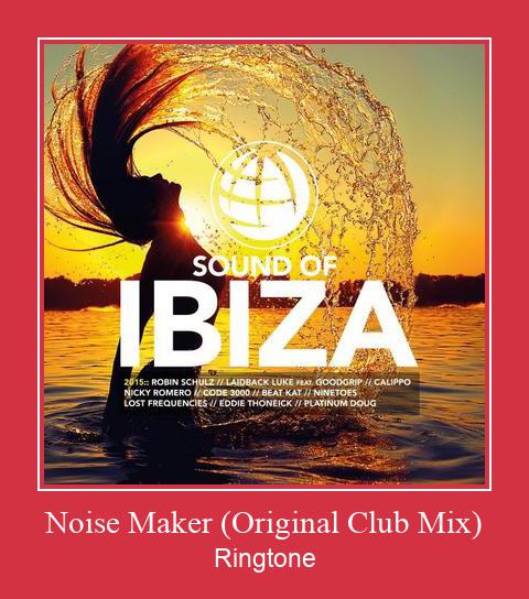 Noise Maker (Original Club Mix) रिंगटोन मुफ्त डाउनलोड करें
