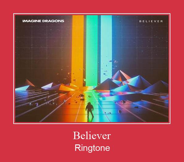 Believer ரிங்டோன் பதிவிறக்க இலவச