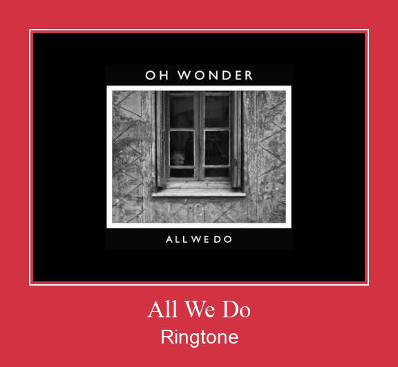 All We Do 着信音を無料でダウンロード