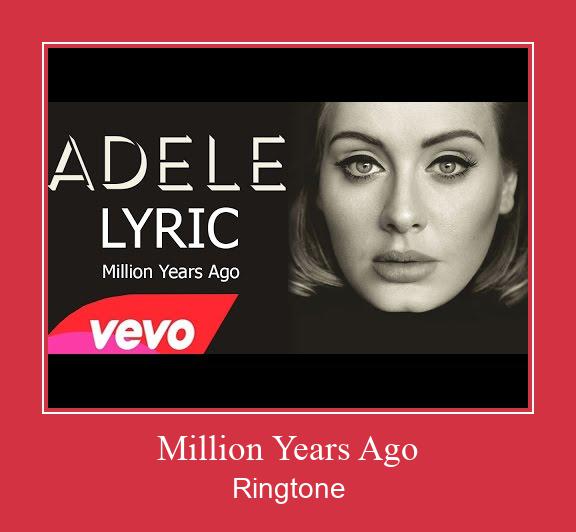 Million Years Ago ดาวน์โหลดริงโทนฟรี