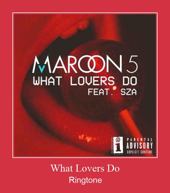 What Lovers Do ดาวน์โหลดริงโทนฟรี