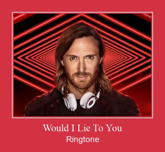 Would I Lie To You Vyzvánění ke stažení zdarma