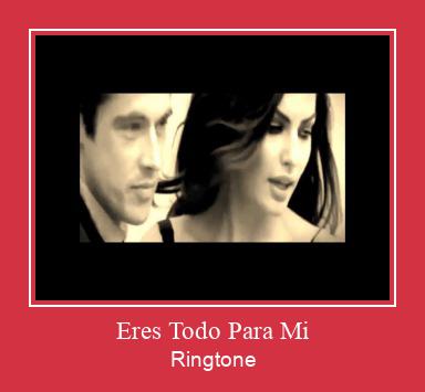 Eres Todo Para Mi Ringtone allalaadimine tasuta